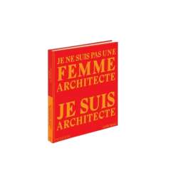 Je Ne Suis Pas Une Femme Archi Je Suis Architecte